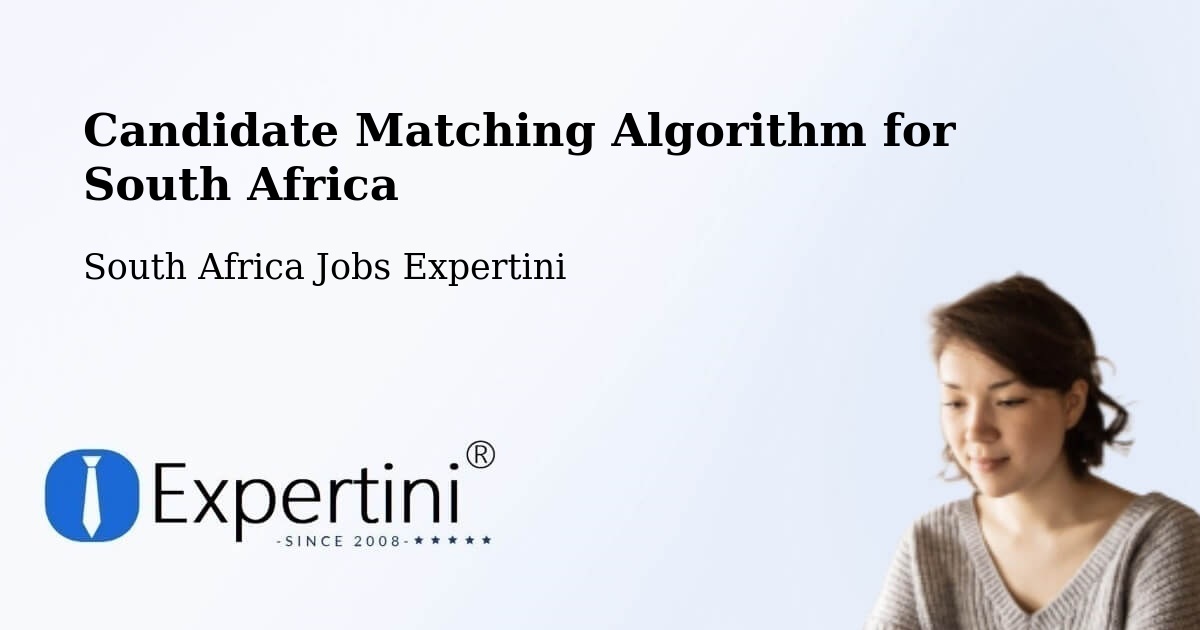 Candidate Matching Algorithm Overview – Berea - South Africa Jobs Expertini